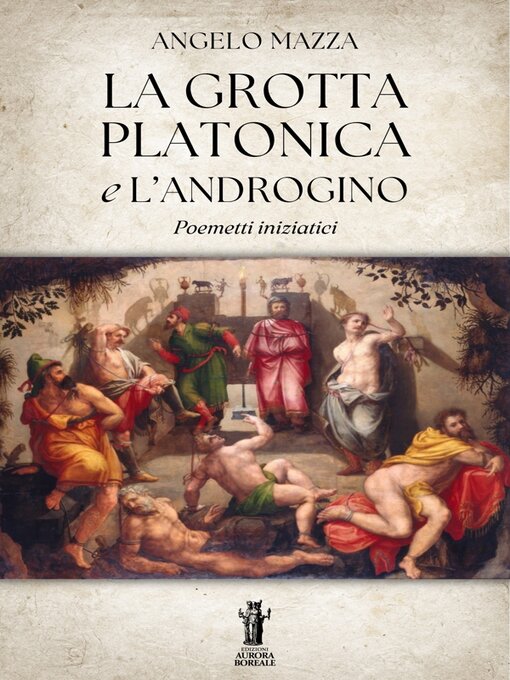 Title details for La Grotta Platonica e L'Androgino by Angelo Mazza - Wait list